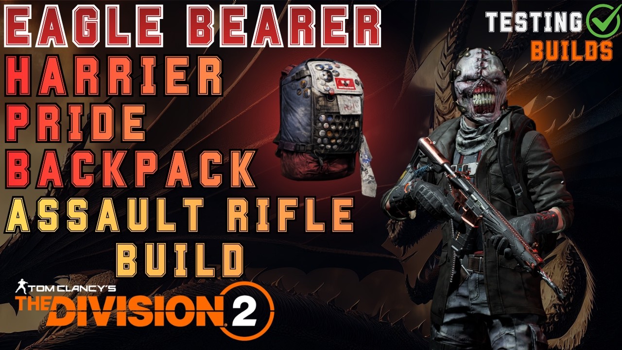 Eagle Bearer & Harrier Pride Exotic Backpack High End Assault Rifle DPS Build - The Division 2