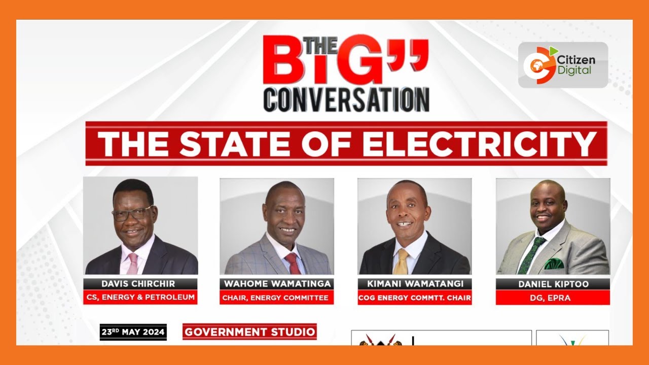 The Big Conversation | State of Electricity in Kenya - Government Studio