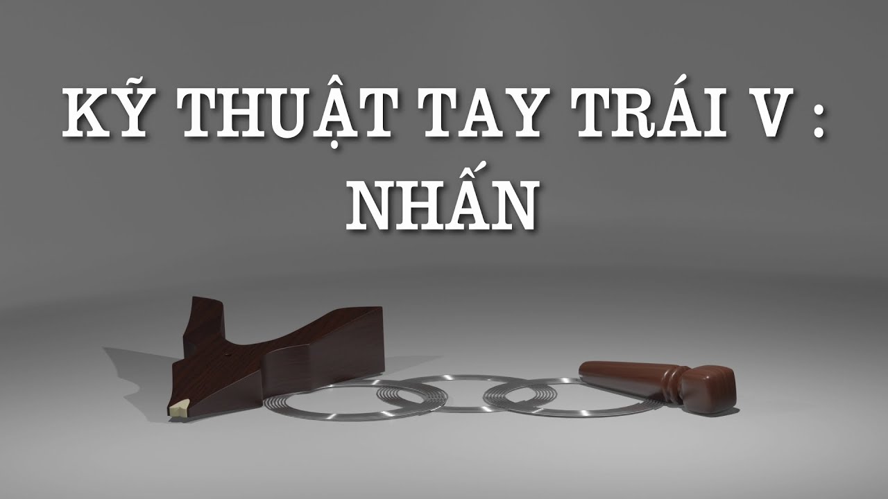 [Kỹ thuật đàn tranh] Bài tập nhấn / Appuyer