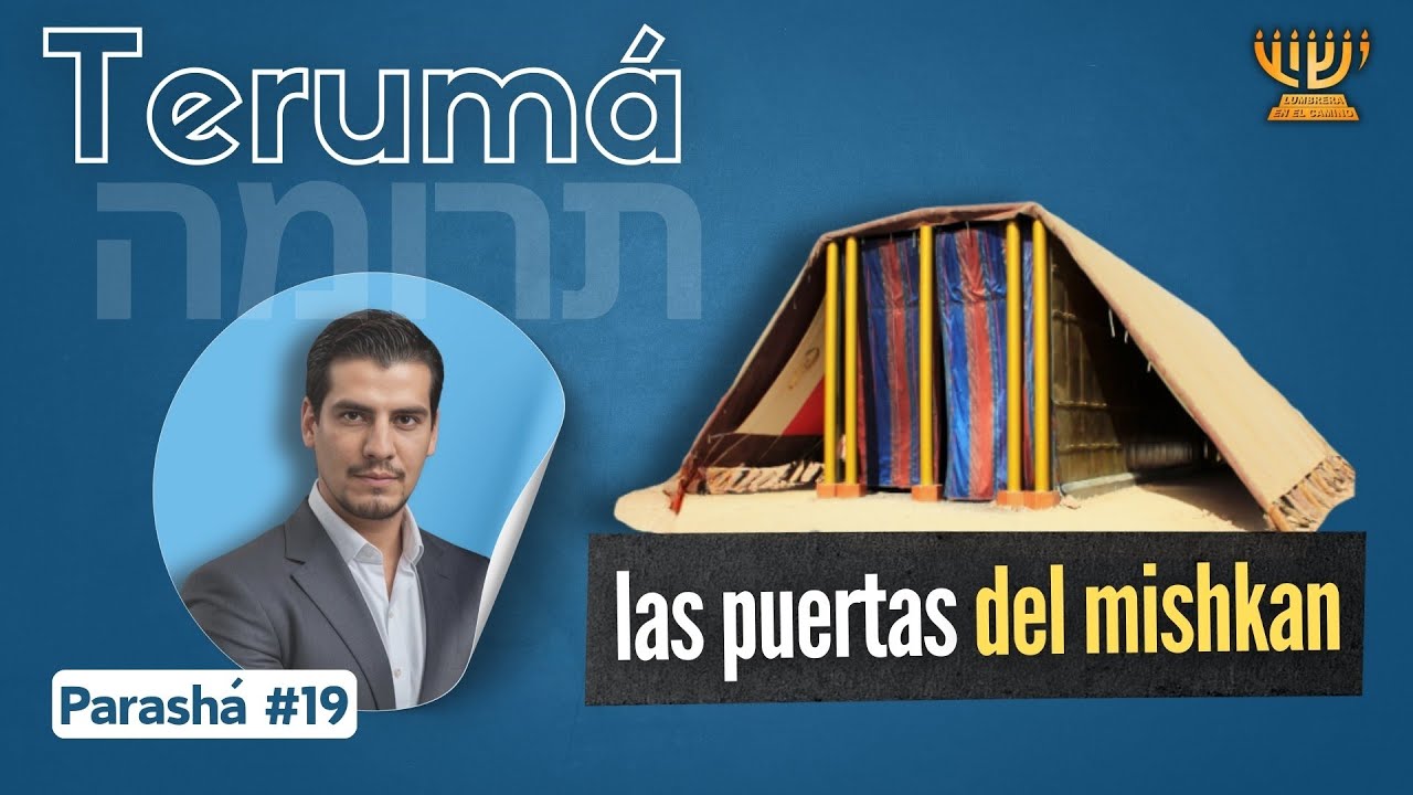 las PUERTAS del MISHKAN  (Tabernáculo)  |  Parashat TERUMÁ