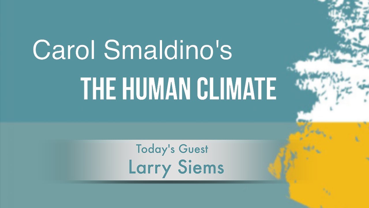 The Human Climate: with Larry Siems