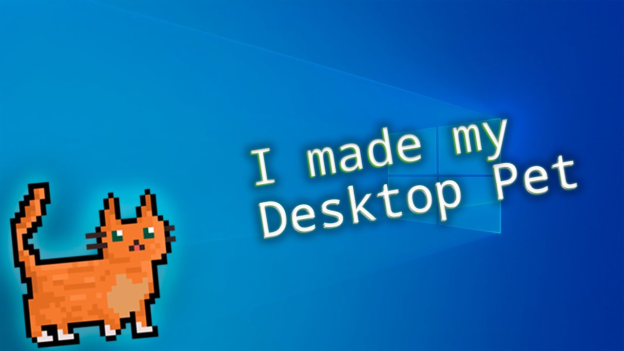 I made my own companion pet. A cat living on the Desktop