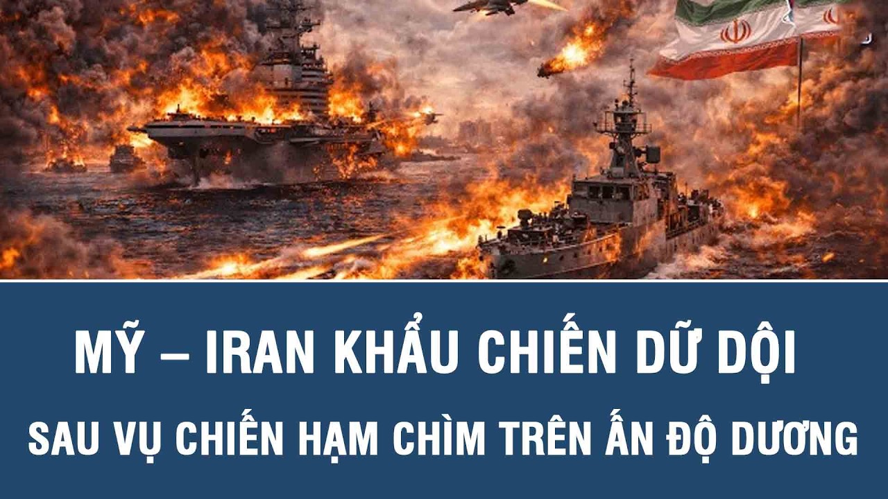 Mỹ – Iran khẩu chiến dữ dội sau vụ chiến hạm chìm trên Ấn Độ Dương