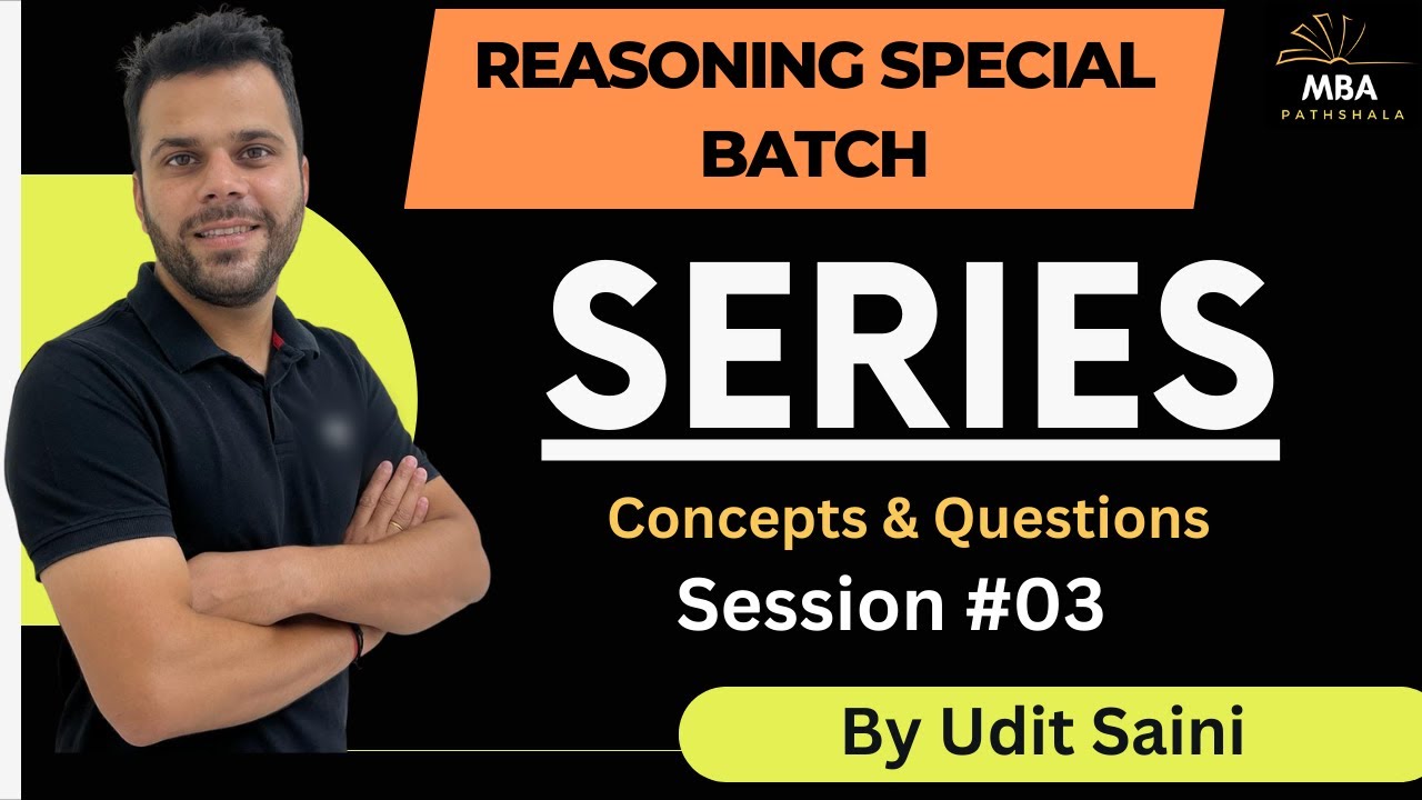 Series | Part-03 | Reasoning | Udit Saini | SNAP, NMAT, TISS, CMAT, MAHCET, MAT