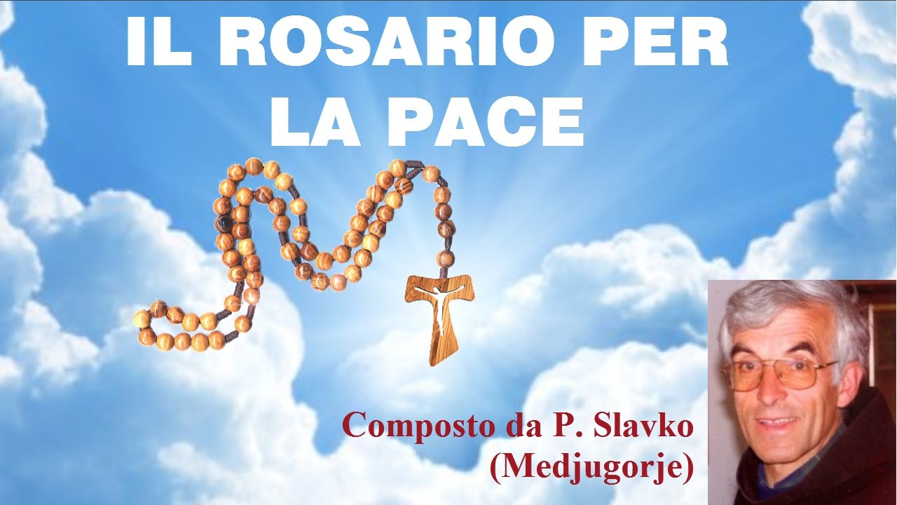 ROSARIO DELLA PACE. P. Slavko (Medjugorje)