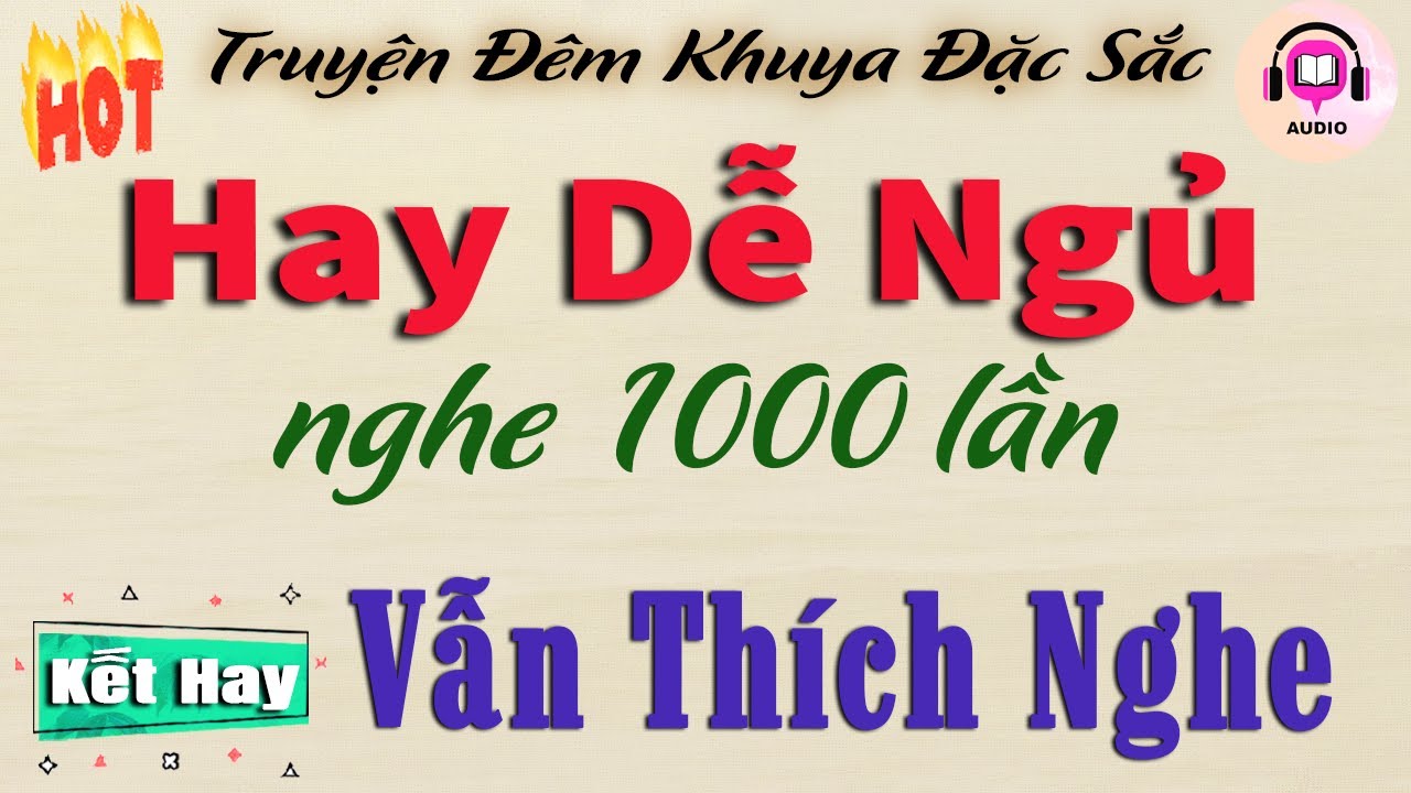 Nghe Truyện Ngủ Ngon - Nghe 1.000 Lần Vẫn Thích Vì Quá Hay | Đọc Truyện Đêm Khuya Dễ Ngủ
