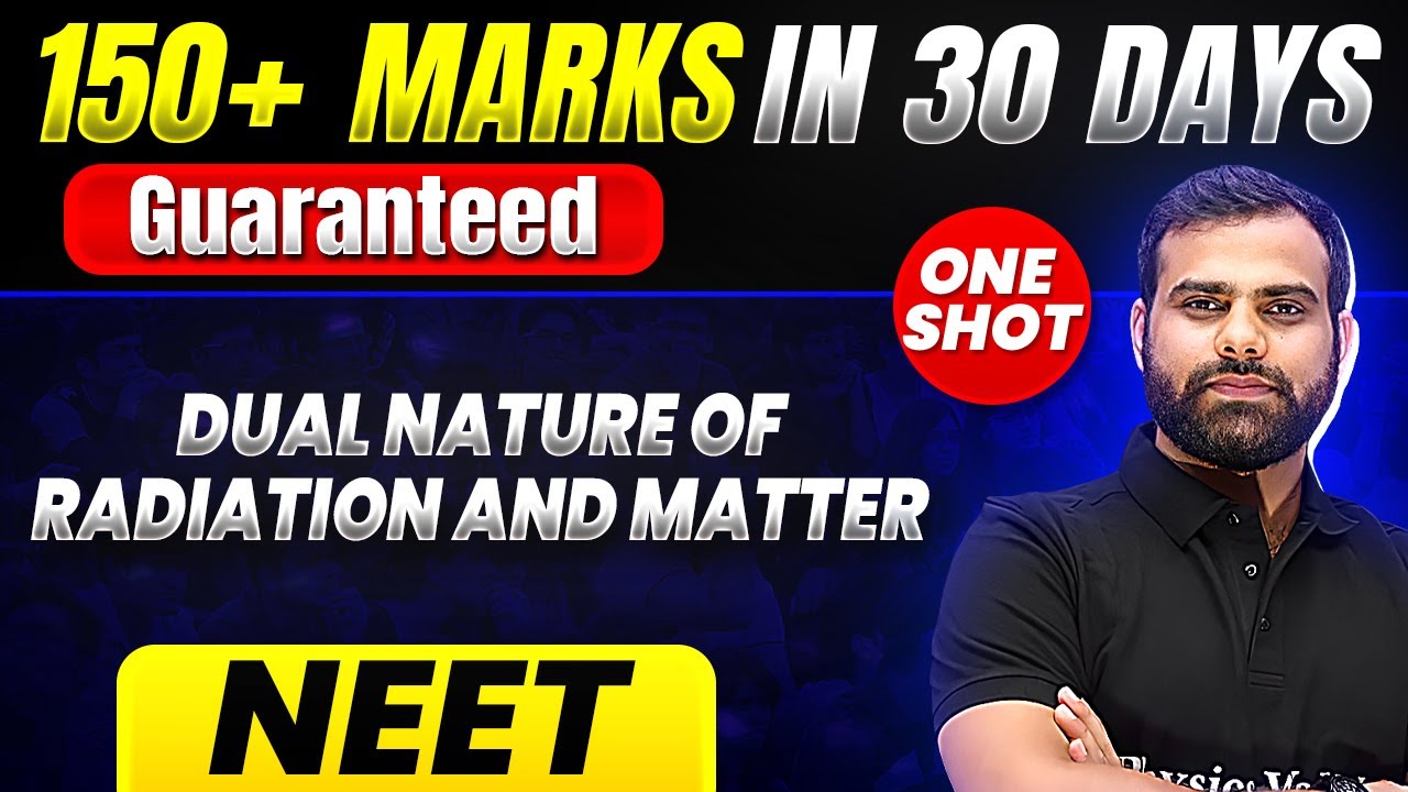 150+ Marks Guaranteed: DUAL NATURE OF RADIATION AND MATTER | Quick Revision 1 Shot | Physics for NEE