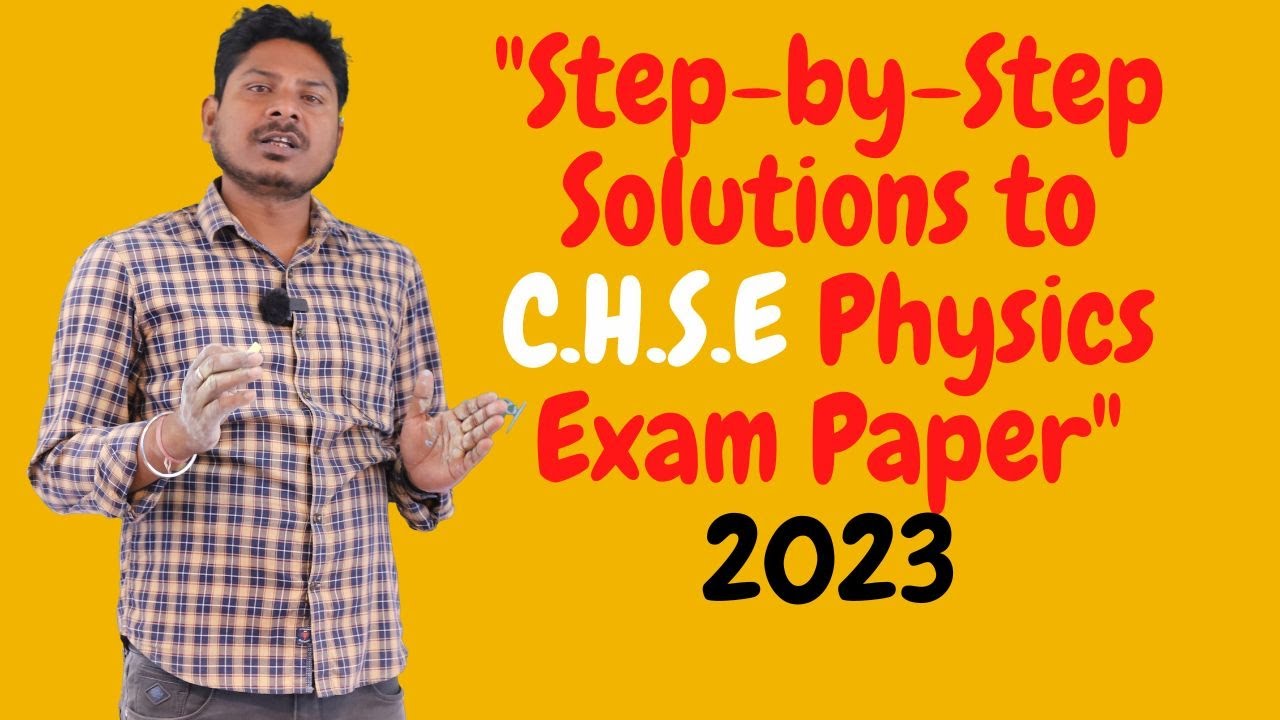 CHSE Physics Exam Paper Solution 2023 | Solved! CHSE Physics Exam Paper Explained