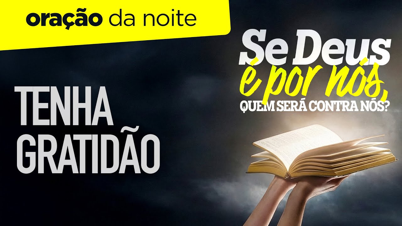Oração da Noite 🌖 TENHA GRATIDÃO [SÁB 07FEV]