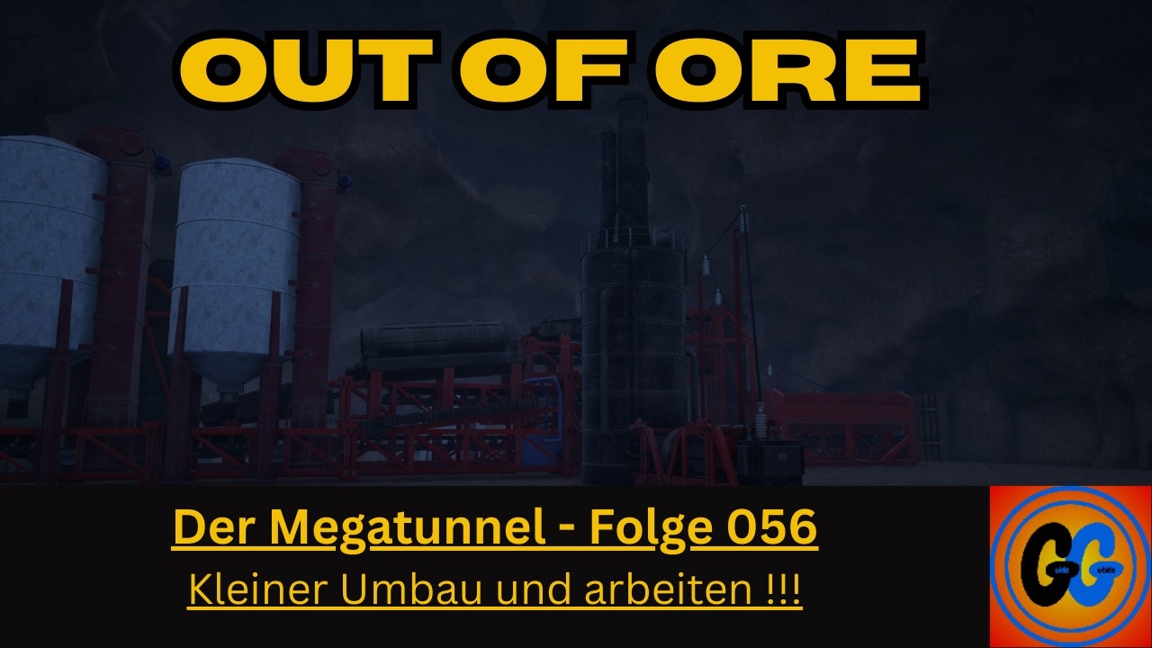 Out of Ore Der Megatunnel Folge 056 Kleiner Umbau und arbeiten