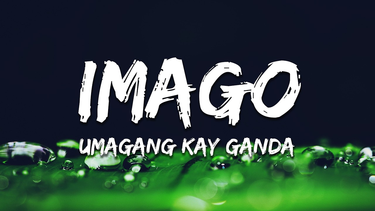 Imago - Umagang Kay Ganda (Lyrics)