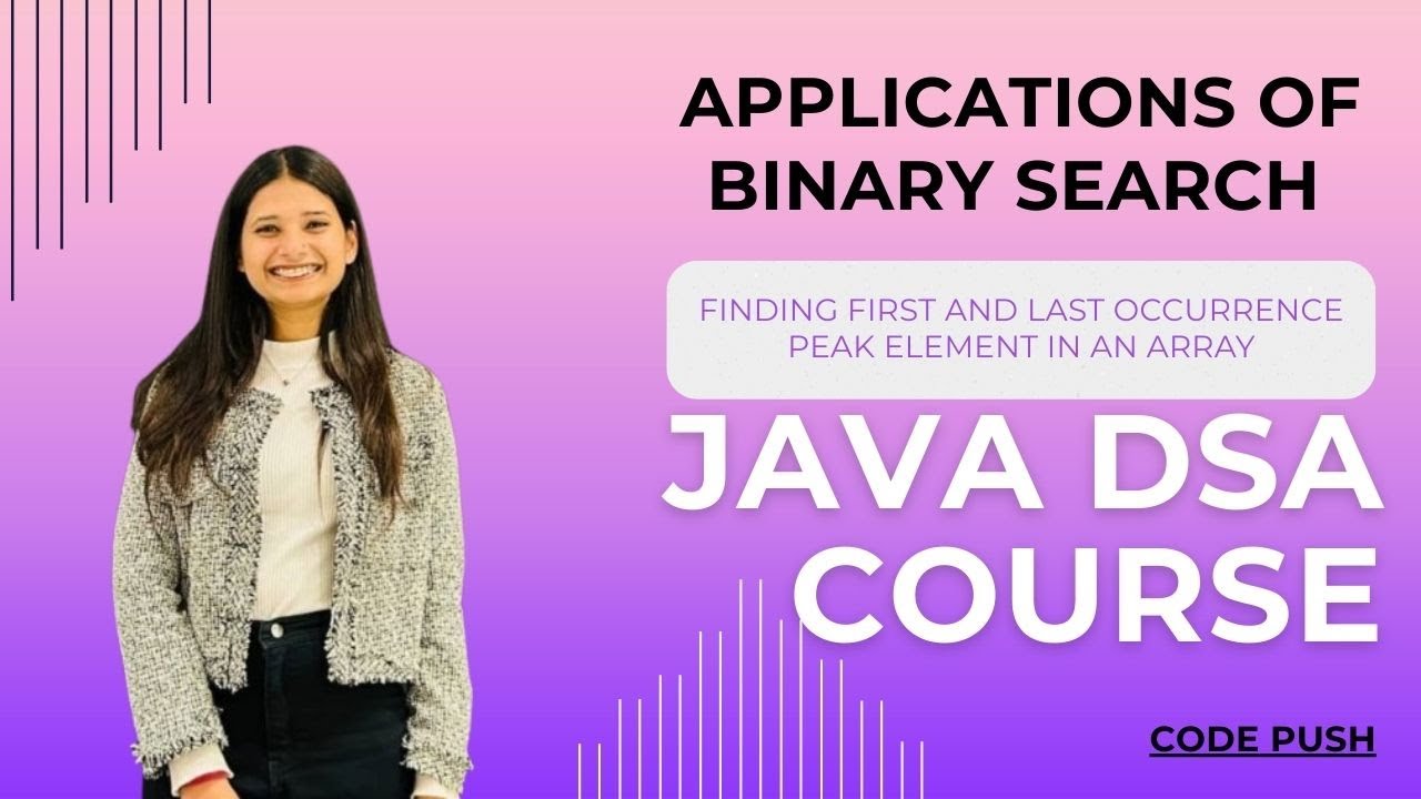 Applications of Binary Search in Java | First & Last Occurrence, Peak Element | Full Explanation