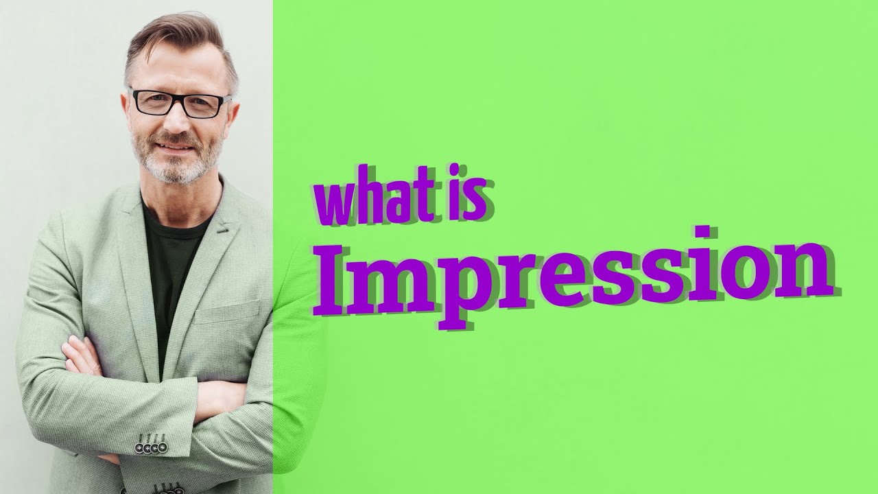 Impression | Meaning of impression