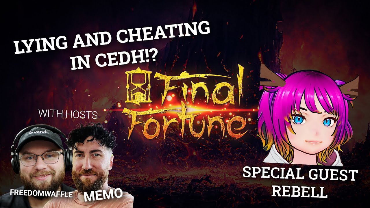 Lying and Cheating in cEDH!? Featuring special guest Rebell! | Final Fortune Podcast Episode 2