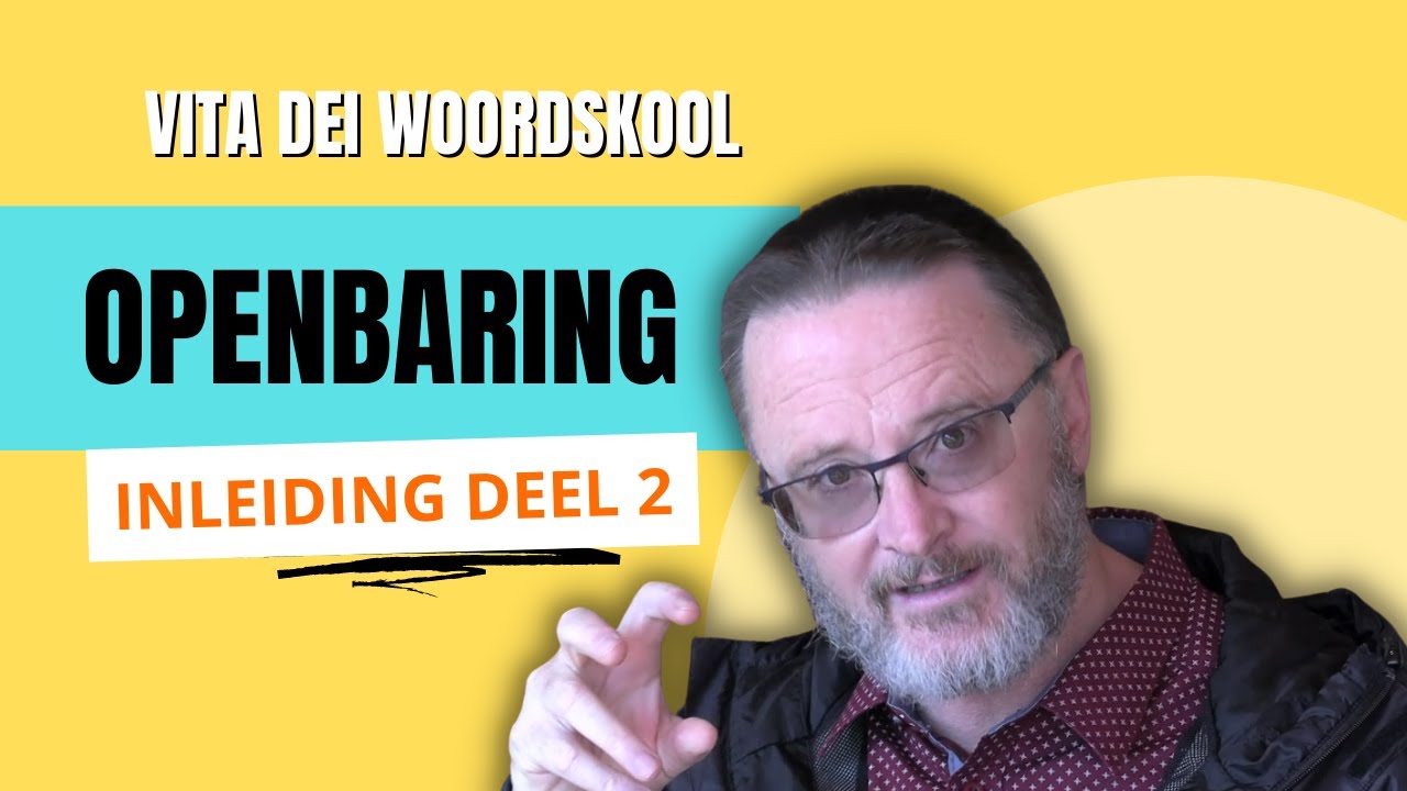 424 Vita Dei Woordskool: Openbaring (Inleiding Deel 2)