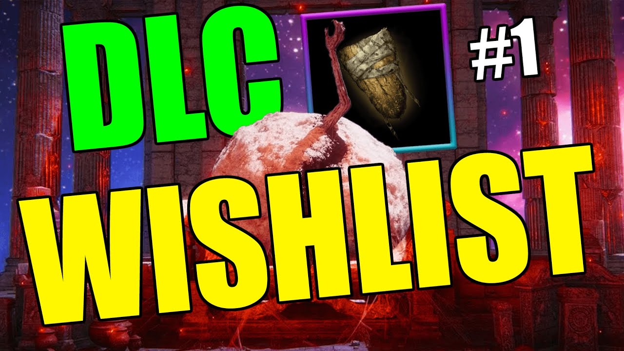 Elden Ring DLC Wishlist | Part 1
