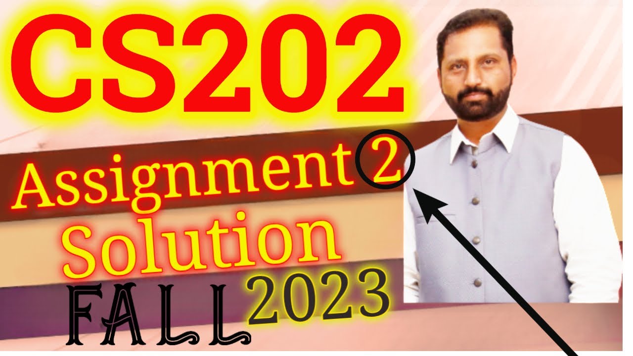 CS202 Assignment No 2 FALL 2023 100 Correct Complete Solution By Abid Farooq Bhutta