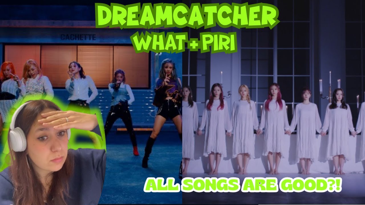 DREAMCATCHER - WHAT & PIRI | REACTION