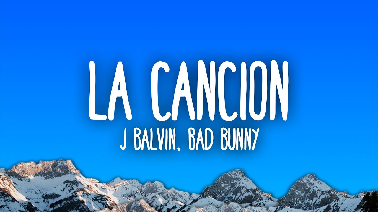 J Balvin, Bad Bunny - LA CANCIÓN