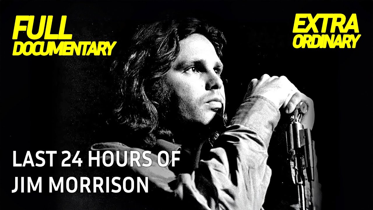 Jim Morrison Final 24 Hours | Extraordinary Documentary