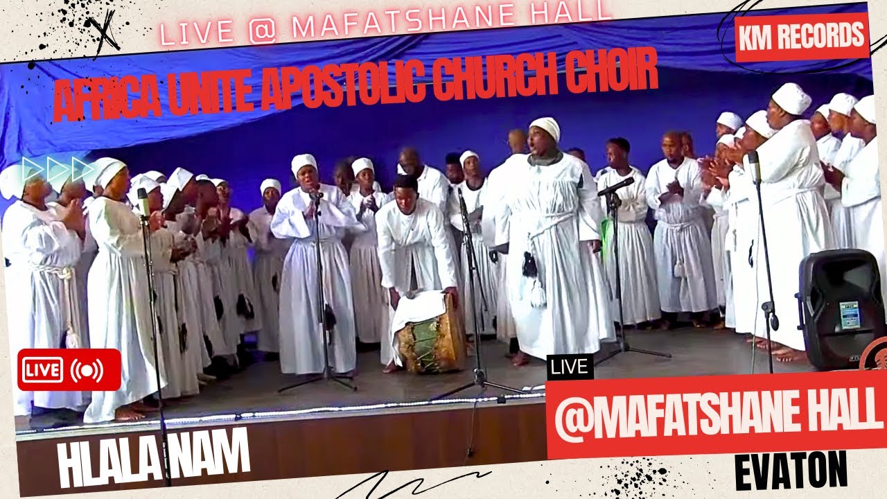 1. AFRICA UNITE APOSTOLIC CHURCH CHOIR  - HLALA NAMI - LIVE @ MAFATSHANE HALL EVATON