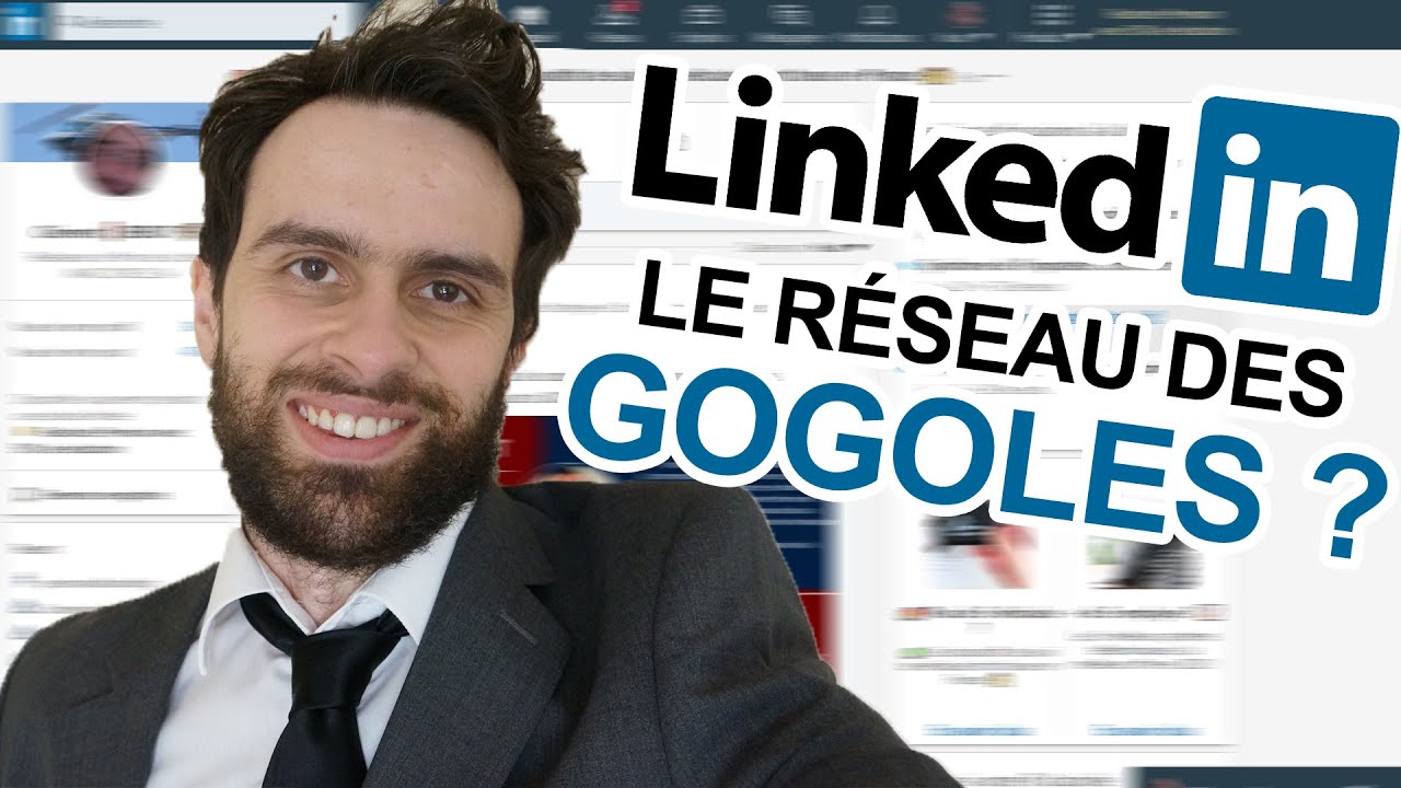 LINKEDIN : LE RÉSEAU DES GOGOLES ?