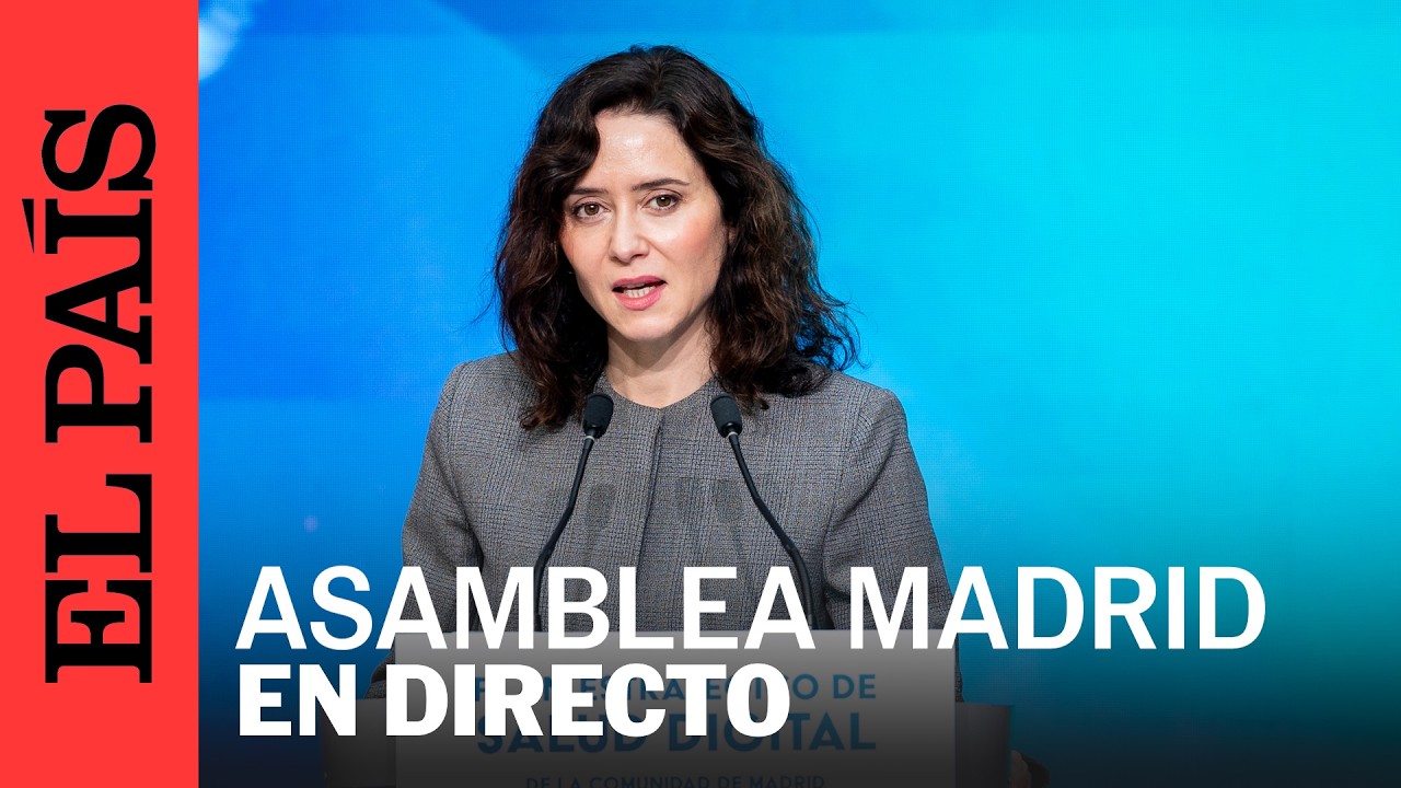 DIRECTO | Ayuso comparece en la Asamblea de Madrid | EL PAÍS