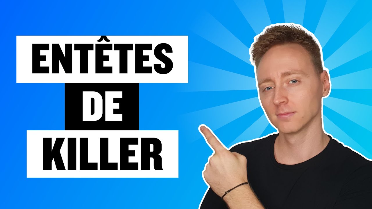 Fais ce Genre d'Entêtes pour Mieux Vendre !