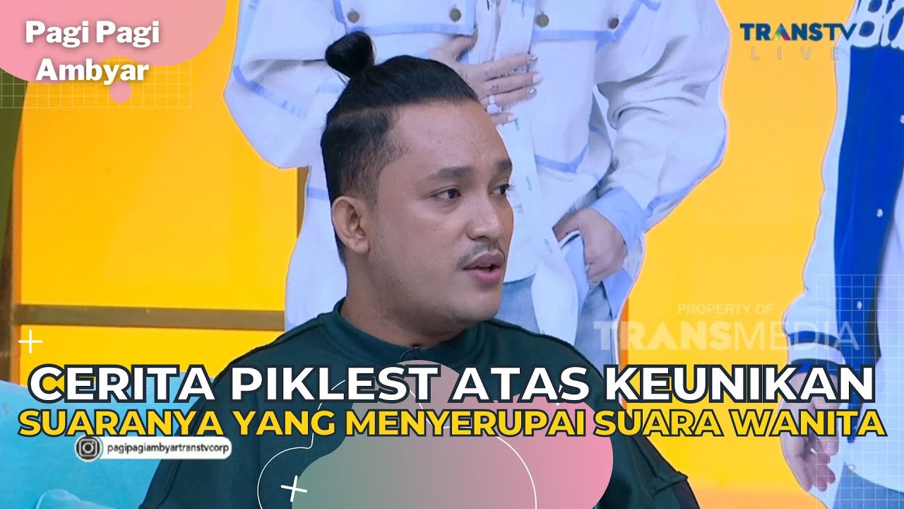 Cerita PIKLEST Atas Keunikan Suaranya Yang Menyerupai Suara Wanita | PAGI PAGI AMBYAR (22/6/23) 3