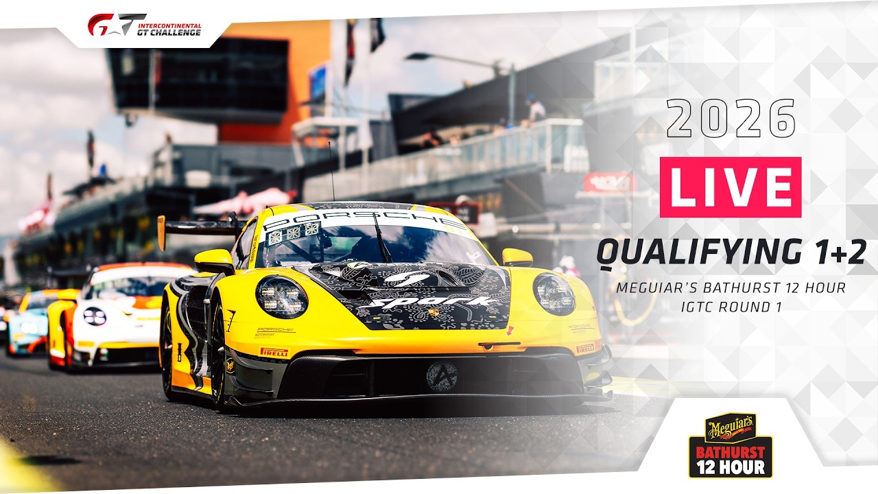 LIVE | Qualifying 1 + 2 | Meguiar’s Bathurst 12 Hour + #IGTC 2026