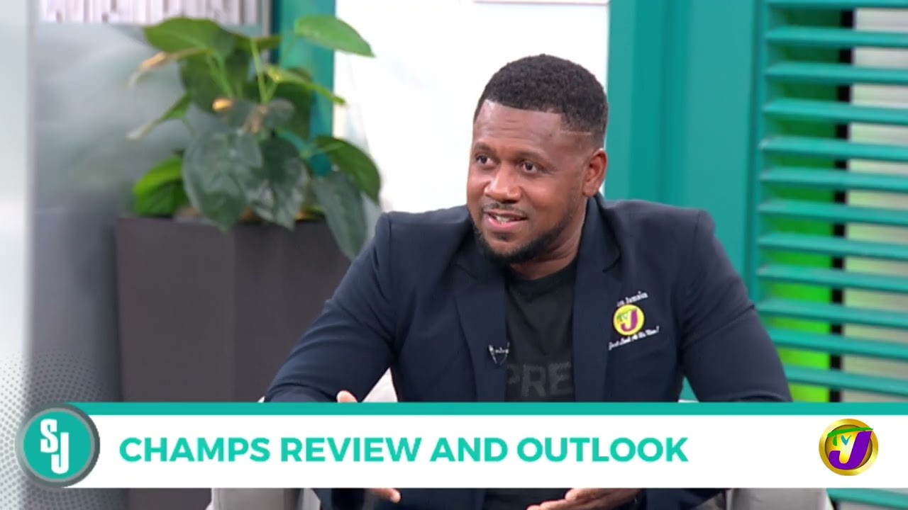 CHAMPS Review and Outlook | TVJ Smile Jamaica