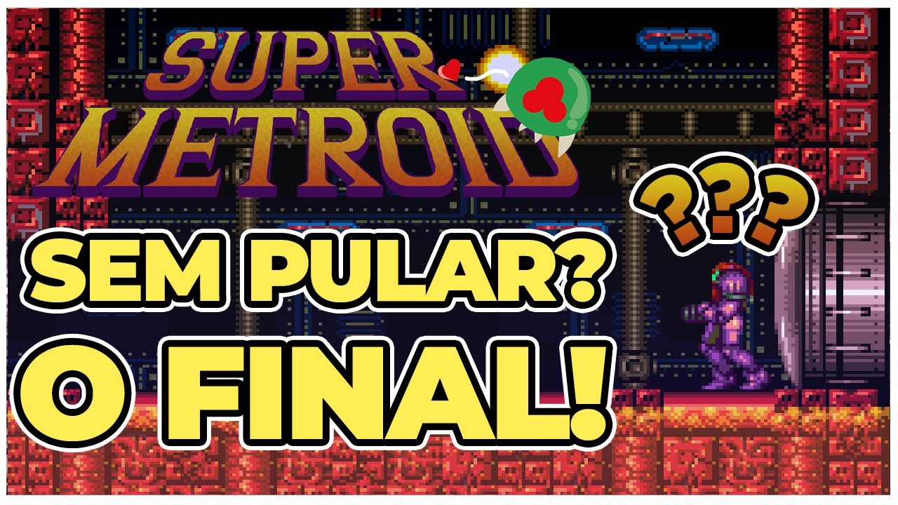 SUPER METROID SEM PULAR: O GRANDE FINAL!  PARTE 2 kkkkk