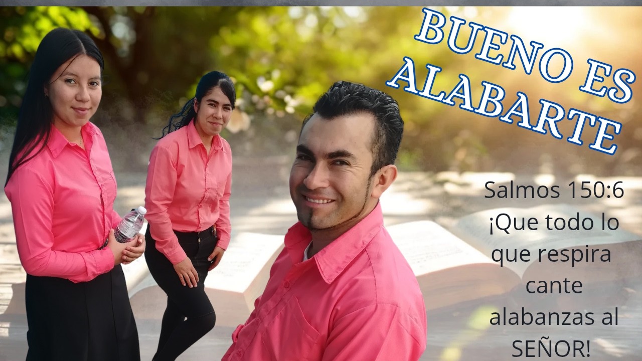 Bueno es alabarte
