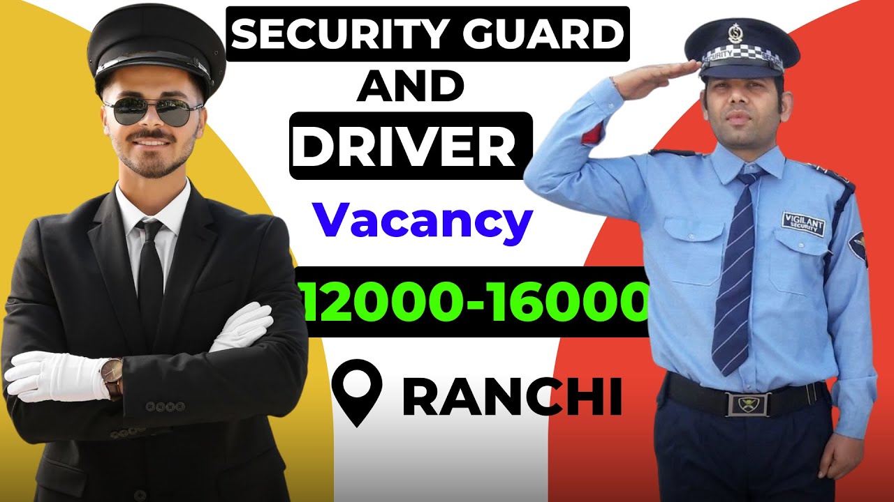 Required for Security Guard and Driver || Jobs In Ranchi || Salary of 16000 with free accommodati...
