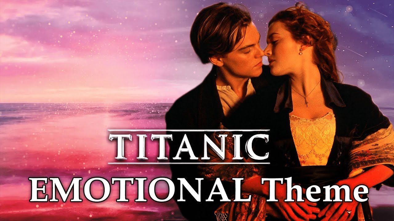 Titanic - Emotional Theme (Rose x My Heart Will Go On x Hymn to the Sea)