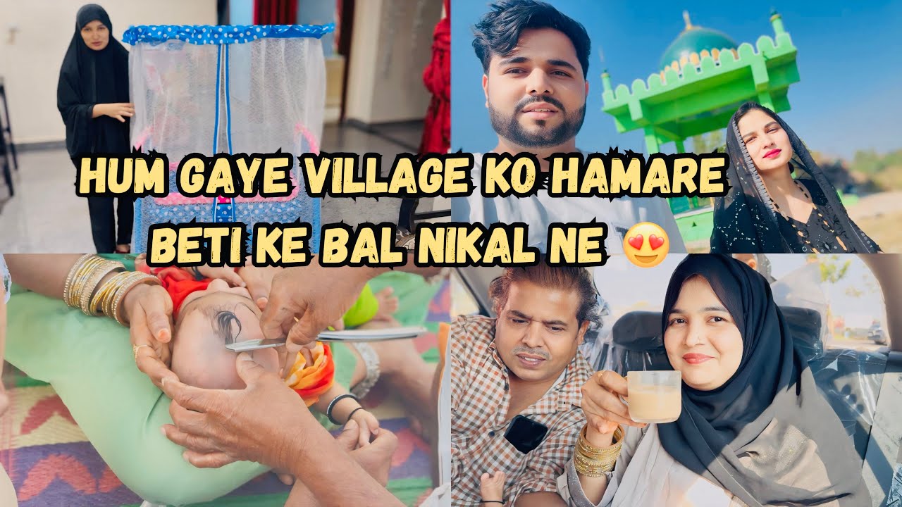 Hum Gaye Village ko Hamare Beti ke Bal Nikal Ne 😍|| @Sameerazaenvlogs 