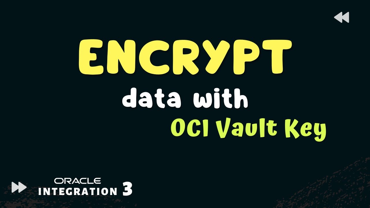 Как шифровать данные с помощью OCI Vault Key в Oracle Integration 3, OIC 3, шифрование данных на ...