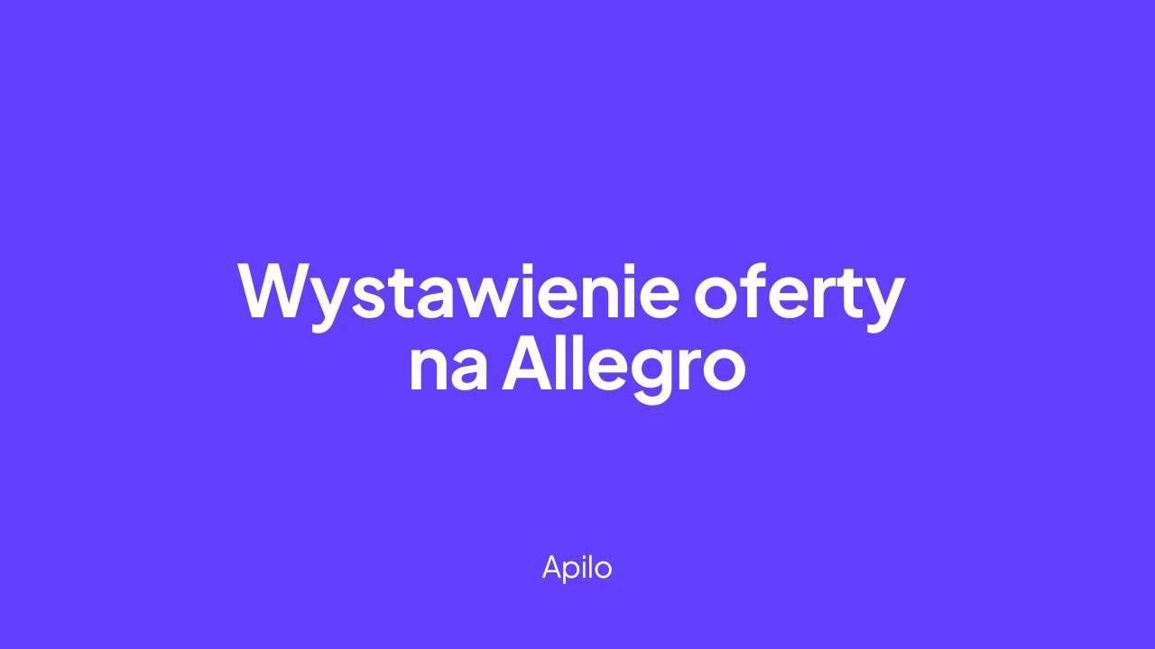Poradnik Wystawienie oferty na Allegro