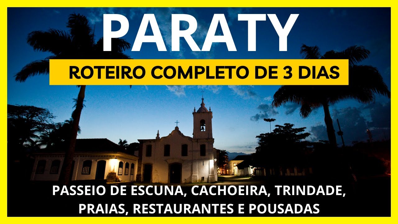 👍PARATY RJ - Roteiro Completo de 3️⃣ dias, restaurantes, pousadas, atrações, praias e Trindade