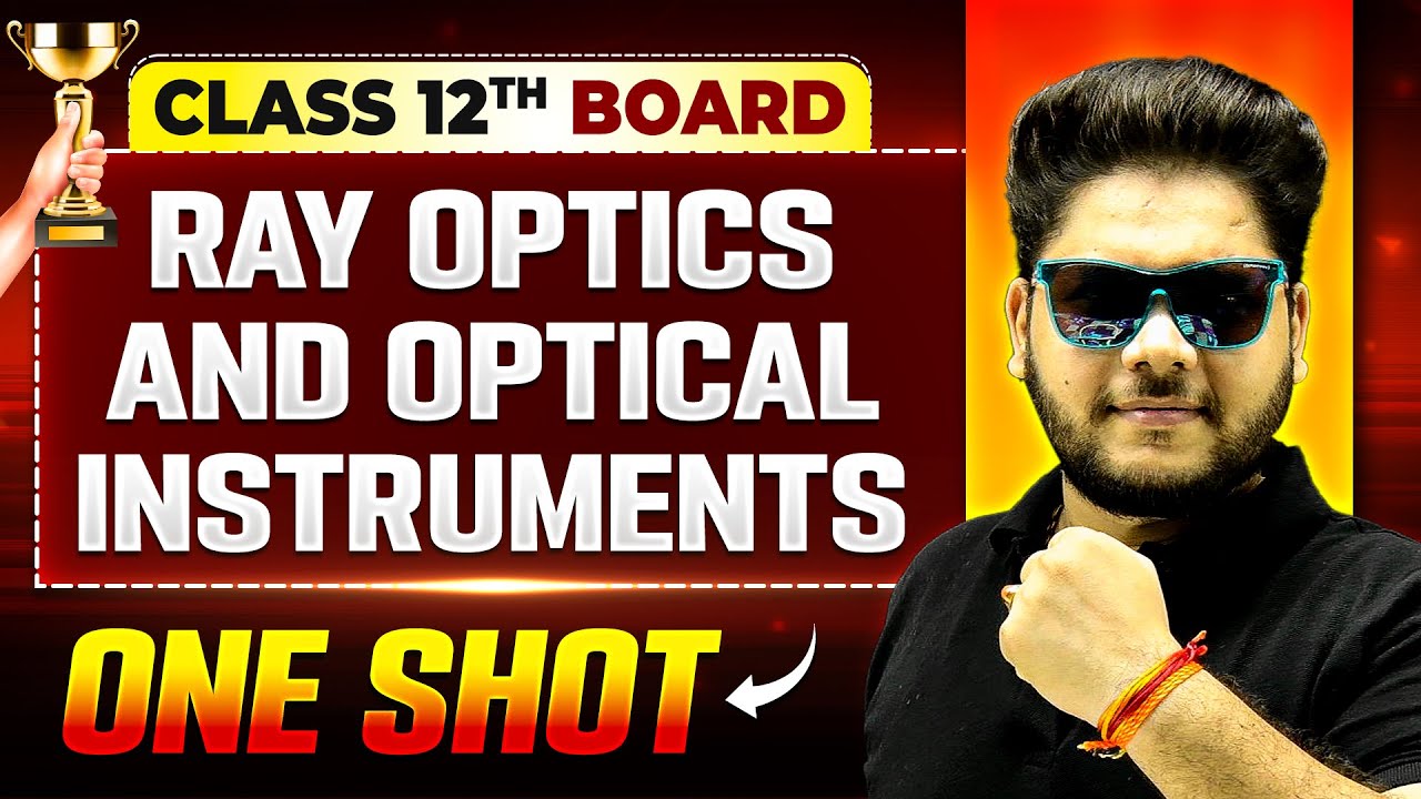 Ray Optics And Optical Instruments One Shot | Physics | Class 12th Boards