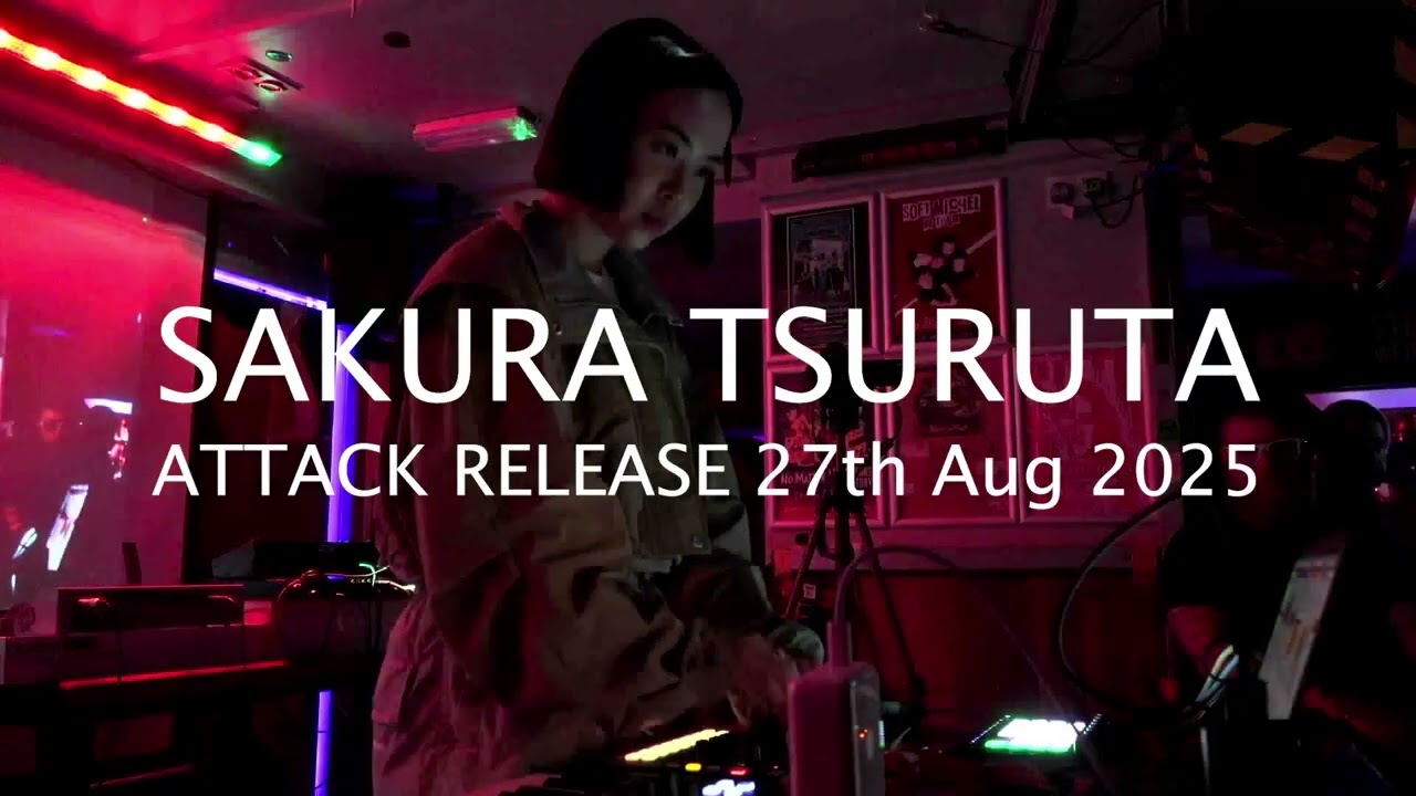Sakura Tsuruta - Attack Release - 27th Aug 25