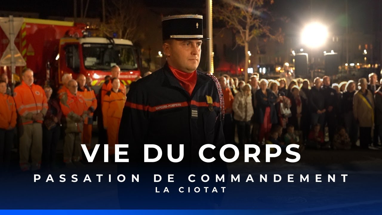 Vie du Corps : passation de commandement au CIS La Ciotat - Ceyreste