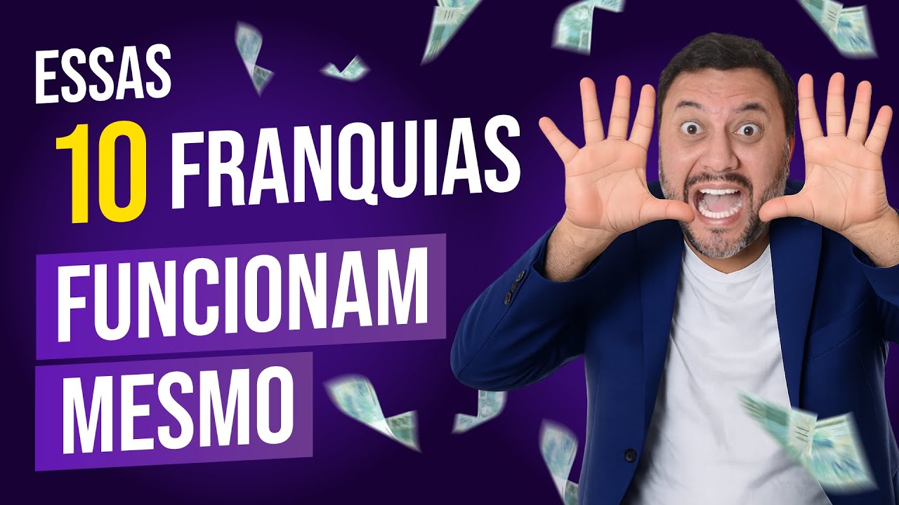 10 Franquias de Sucesso COM MENOS RISCO E QUE DÃO DINHEIRO!