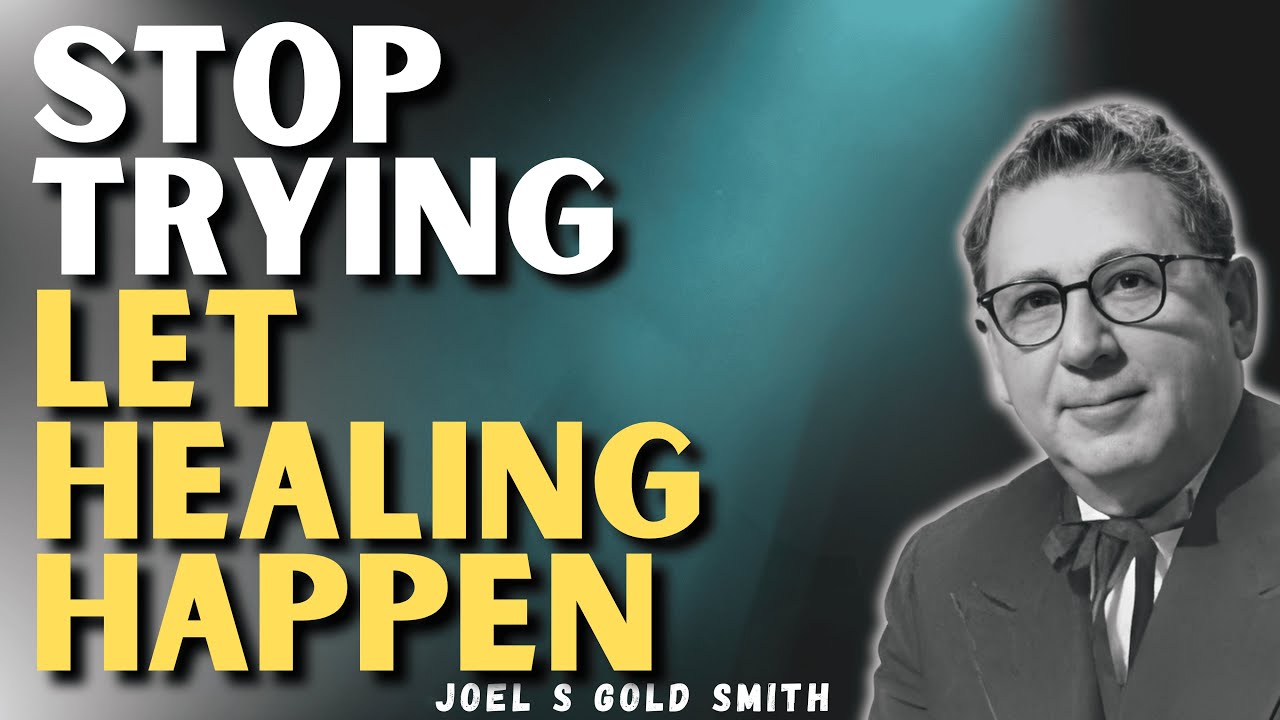 JOEL S GOLDSMITH: Instant Healing Begins When You Stop Trying (The Stillness Secret)