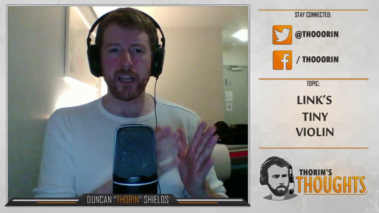 Thorin's Thoughts - Link's Tiny Violin (LoL)