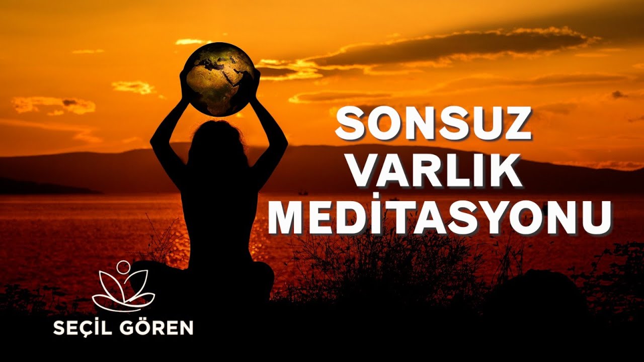 Sonsuz Varlık Meditasyonu