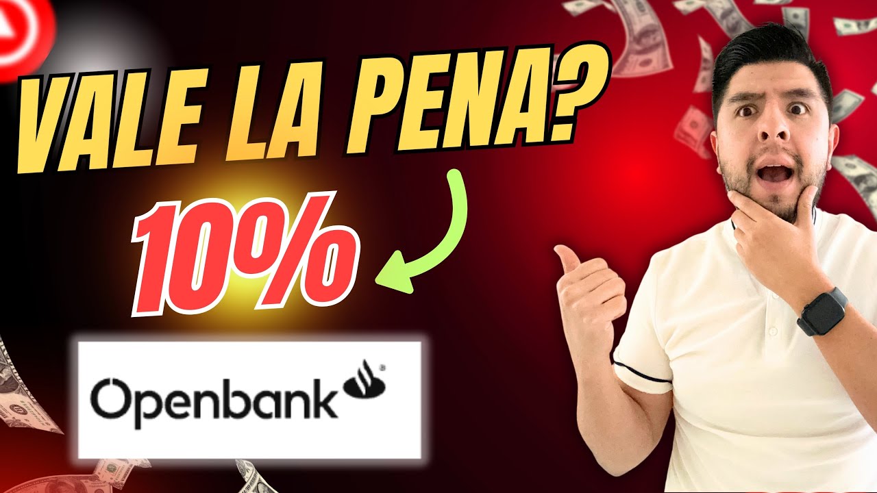 OpenBank M&eacute;xico da 10% 😳 &iquest;Conviene? An&aacute;lisis REAL de su oferta, la app y sus n&uacute;meros