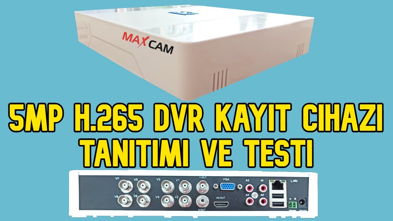 Maxcam DVR Kayıt Cihazı Tanıtımı Ve Testi 5 MP H.265 | Dvr Recorder |  Lemax Güvenlik Kamera