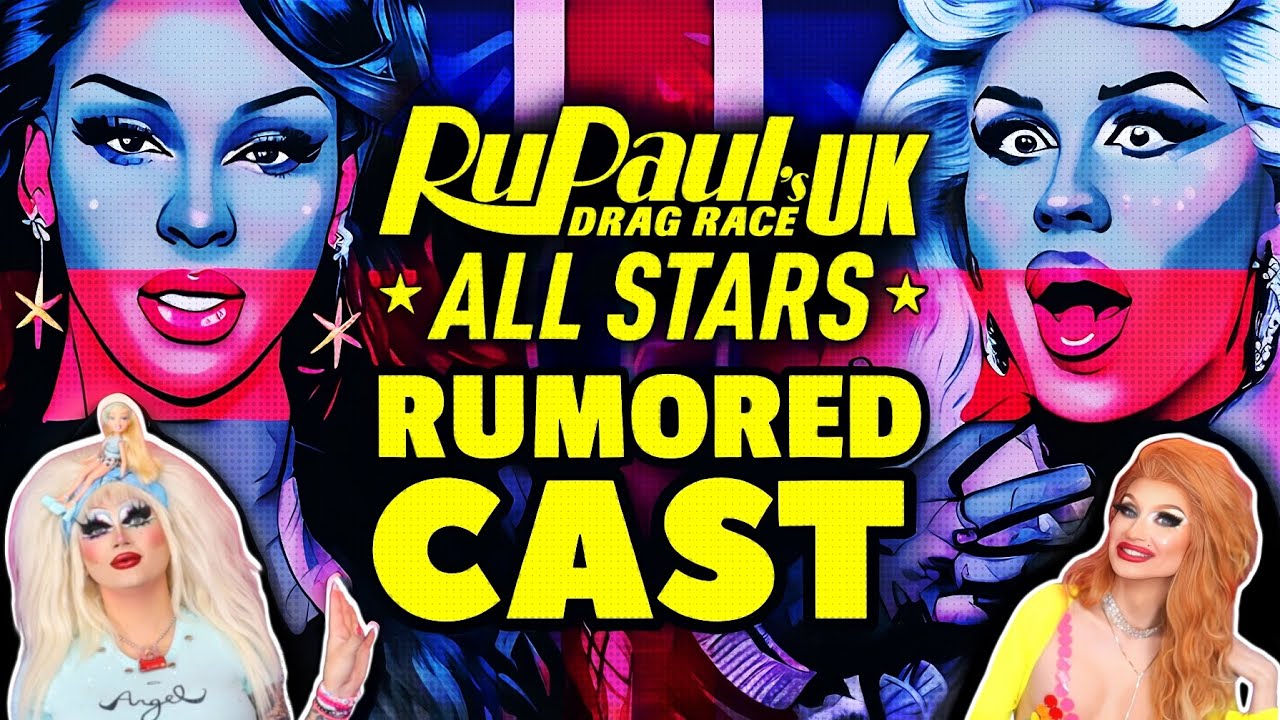 Предварительные слухи о составе участников UK ALL STARS | RuPaul's Drag Race UK All Stars