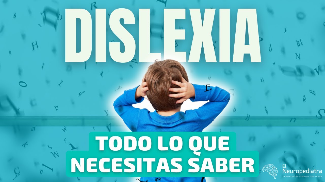 ¿Qué es la dislexia? Claves para padres, maestros y profesionales